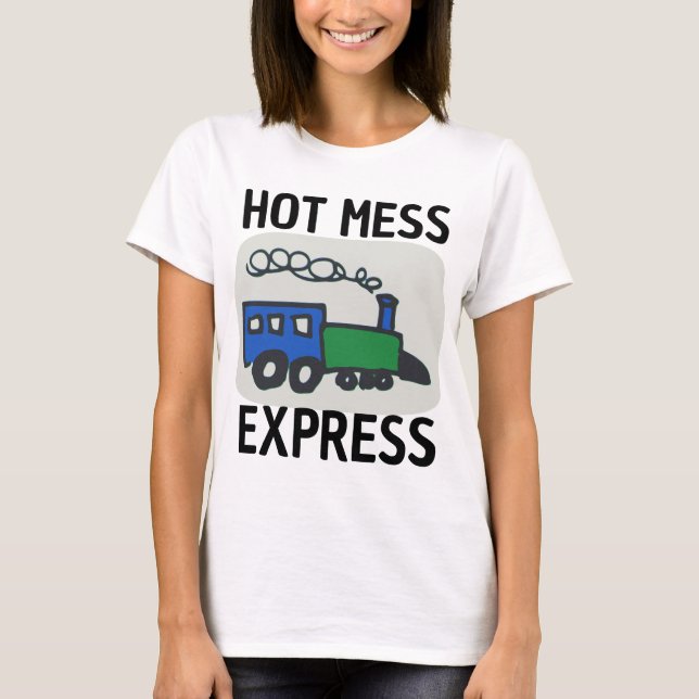 HOT MESS EXPRESS FUNNY LADIES T-SHIRT (Front)