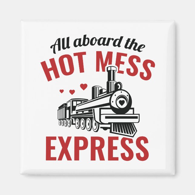 Hot Mess Express Magnet (Front)