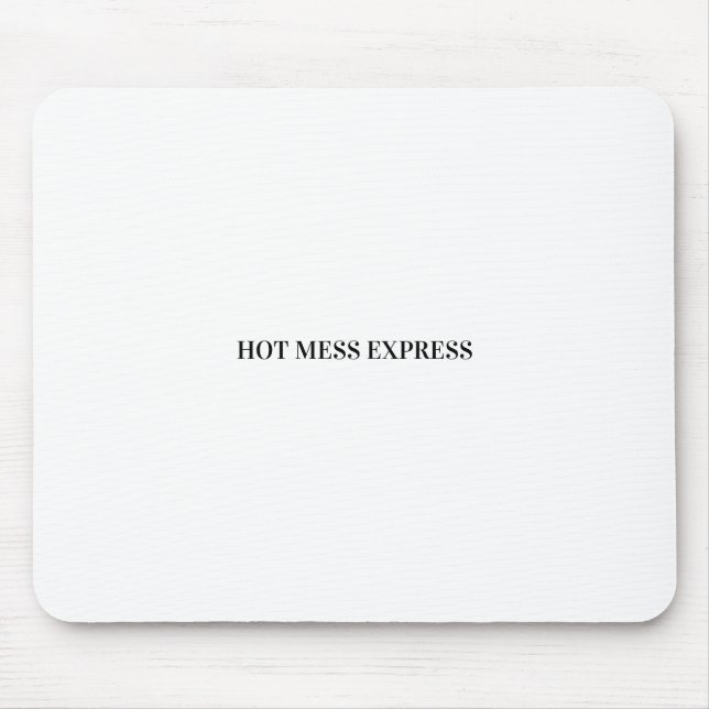 HOT MESS EXPRESS MOUSE PAD (Front)