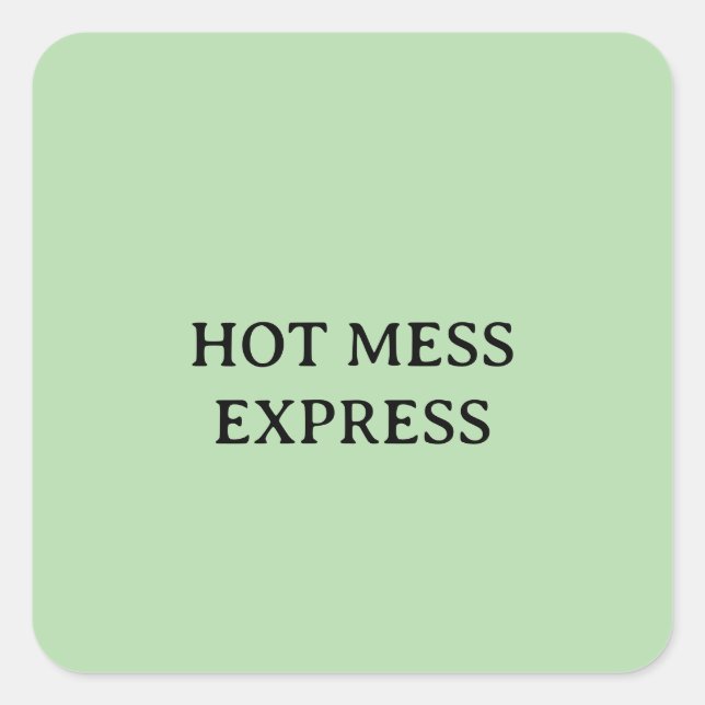 HOT MESS EXPRESS SQUARE STICKER (Front)