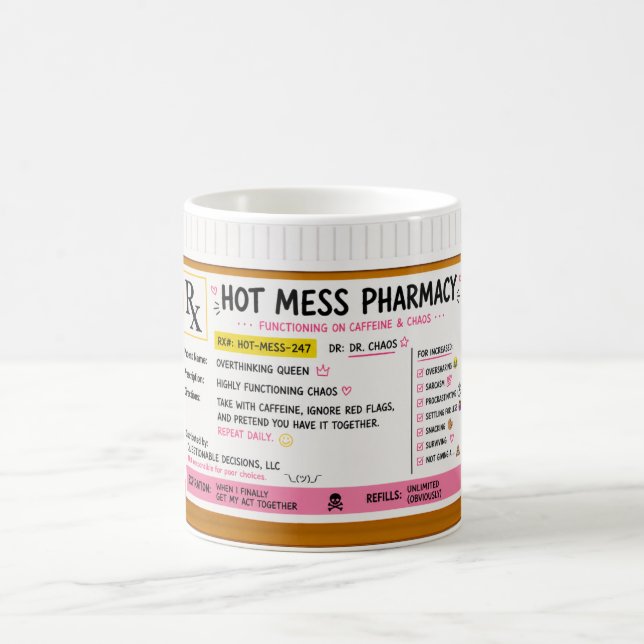 Hot Mess Pharmacy Funny Prescription Coffee Mug (Center)