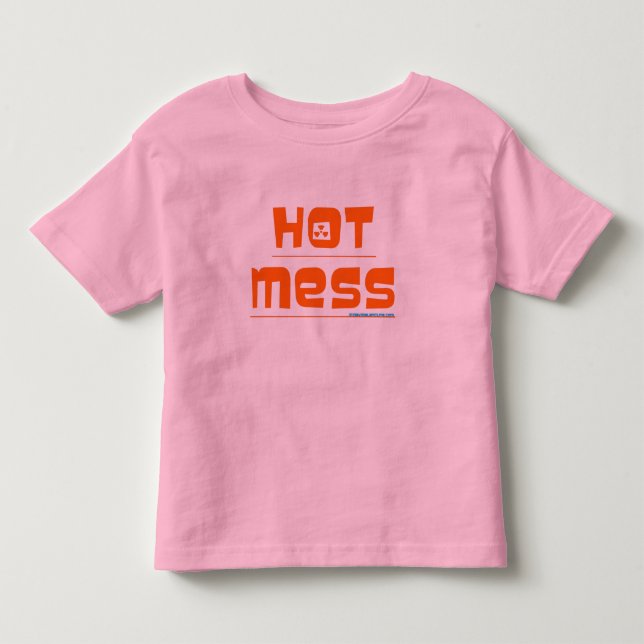 HOT MESS TODDLER T-SHIRT (Front)