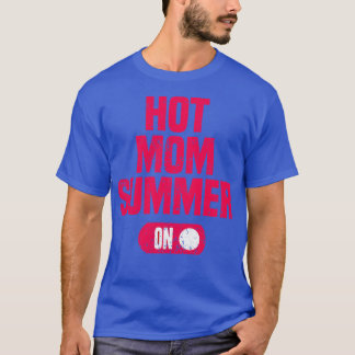 Hot Mom Summer 3 T-Shirt