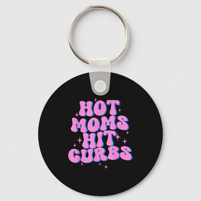 Hot Moms Hit Curbs  Keychain (Front)