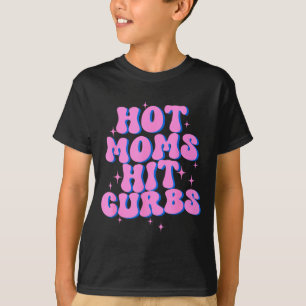 Hot Moms Hit Curbs  T-Shirt