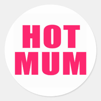 Hot Mum Classic Round Sticker
