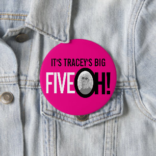 Hot pink 50th FIVE OH! photo fiftieth birthday 4 Inch Round Button