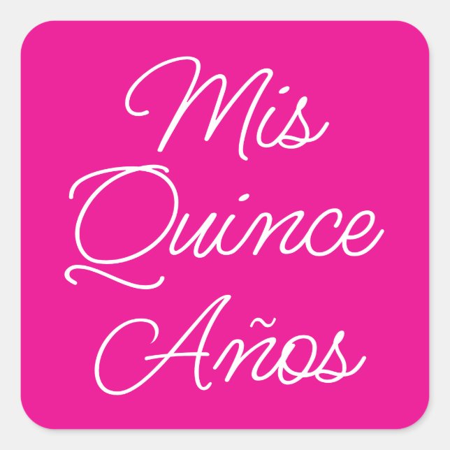 Hot Pink and White Modern Script Mis Quince Anos Square Sticker (Front)