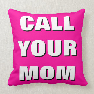 Hot Pink, Black & White Call Your Mom Throw Pillow