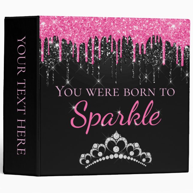 Hot Pink Dripping Faux Glitter Born to Sparkle Binder (Front/Spine)