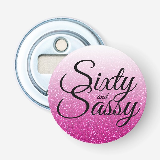 Hot Pink Glitter Ombre 60 and Sassy 60th Birthday Bottle Opener (Front)