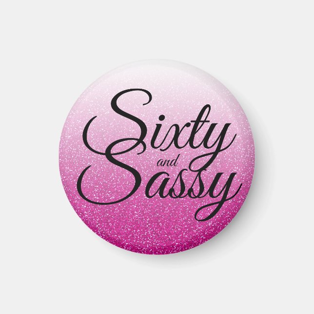 Hot Pink Glitter Ombre 60 and Sassy 60th Birthday Magnet (Front)