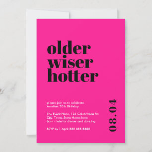 Hot Pink Older, Wiser, Hotter Birthday Invitation