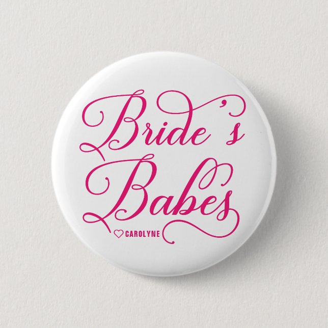 Hot Pink Script | Bride's Babes Bachelorette Party 2 Inch Round Button (Front)