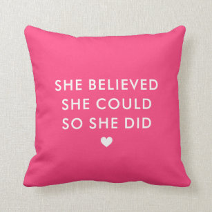 Hot Pink   She Believed She Could So She Did Throw Pillow