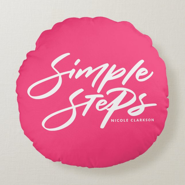 Hot Pink Simple Steps Quote Modern Calligraphy Round Pillow (Front)