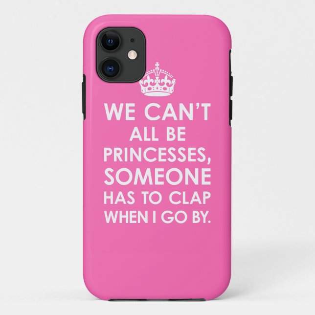 Hot Pink We Can't All Be Princesses iPhone 5 Case (Back)