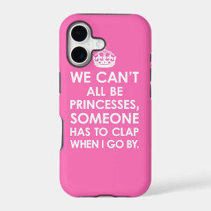 Hot Pink We Can't All Be Princesses iPhone 5 Case