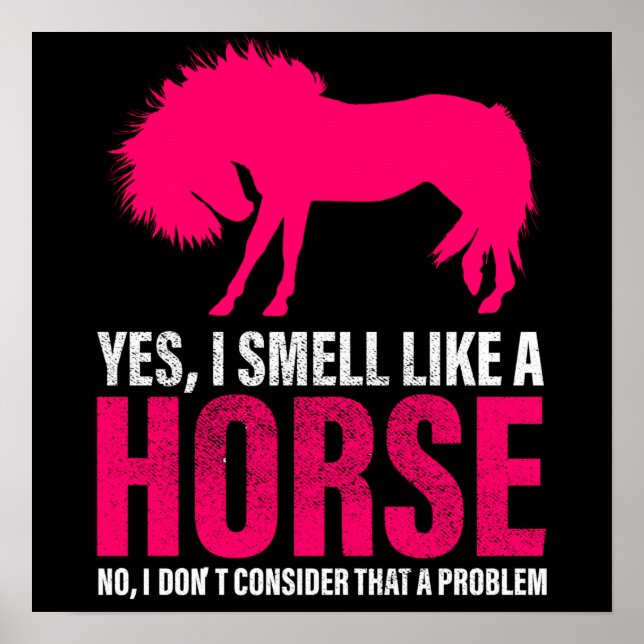 Hot Pink Yes I Smell Like A Horse   Poster (Front)