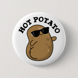 Hot Potato Funny Veggie Pun 2 Inch Round Button