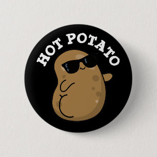 Hot Potato Funny Veggie Pun Dark BG 2 Inch Round Button
