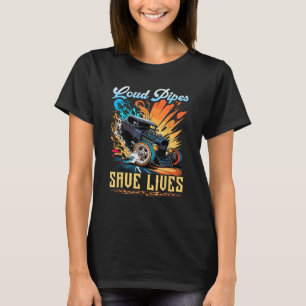 Hot Rod, Loud Pipes Save Lifes, Muscle Car Rat Rod T-Shirt
