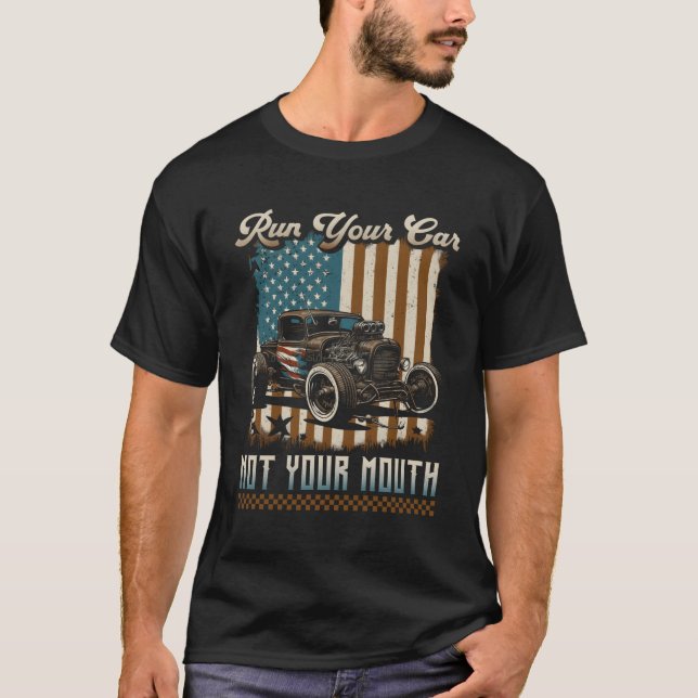 Hot Rod Racing American Flag Run Your Car Patrioti T-Shirt (Front)