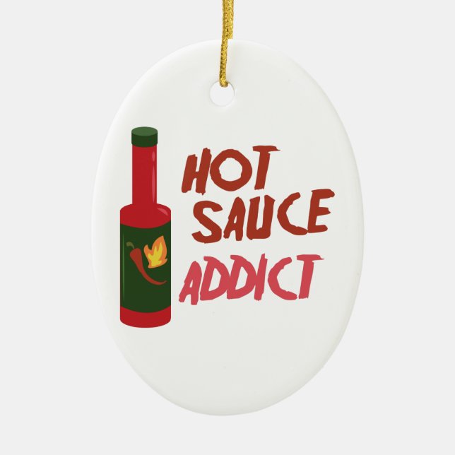 Hot Sauce Addict Ceramic Ornament (Front)