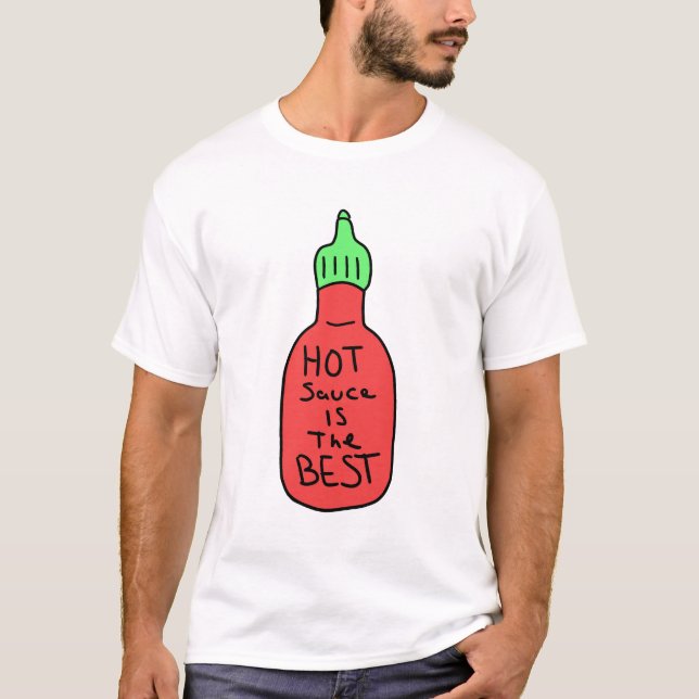 Hot Sauce is the Best T-Shirt (Front)