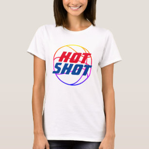 Hot Shot Basketball Quote with Blue Text T-Shirt