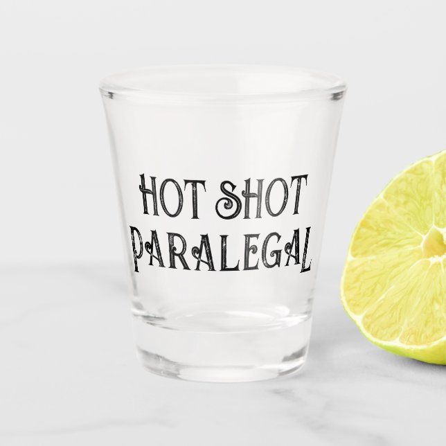 Hot Shot Paralegal | Funny Gift Shot Glass (Front)