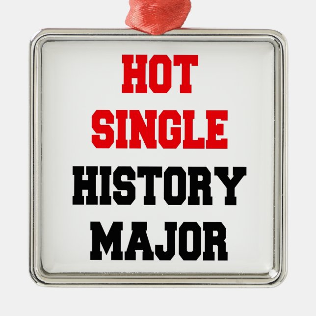 Hot Single History Major Metal Ornament (Front)