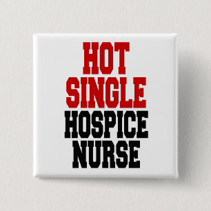 Hot Single Hospice Nurse 2 Inch Square Button