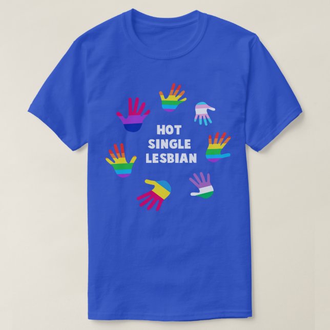 Hot single lesbian Tshirt LGBT Pride  LGBTQ Suppor (Design Front)
