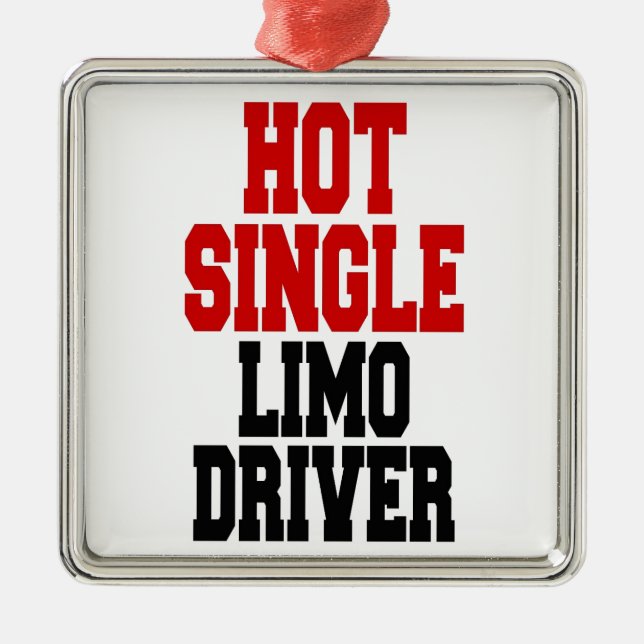 Hot Single Limo Driver Metal Ornament (Front)