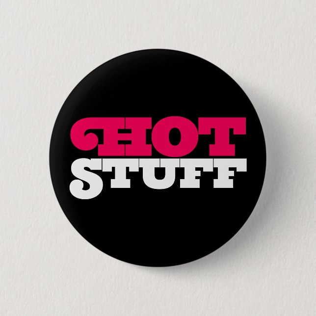 Hot Stuff. 2 Inch Round Button (Front)