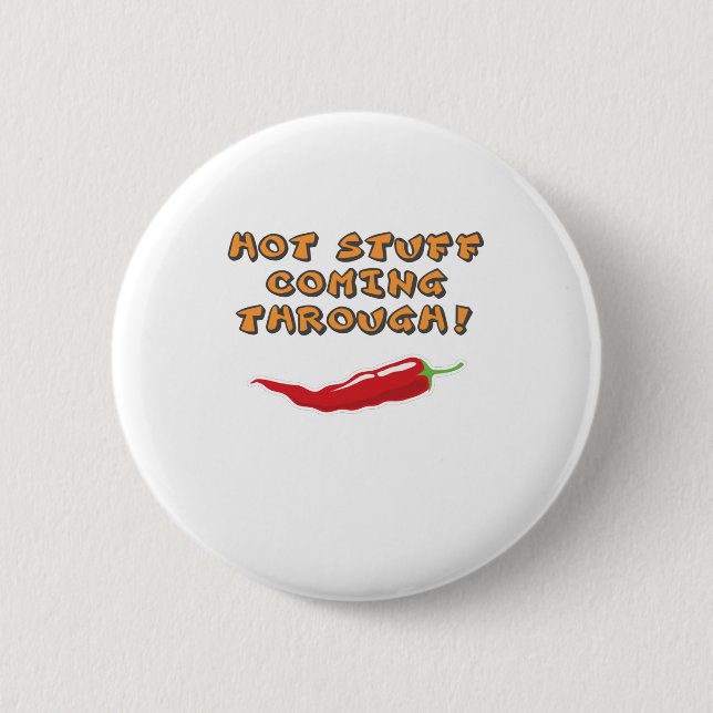 Hot Stuff Coming Through Chili Lovers 2 Inch Round Button (Front)