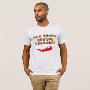 Hot Stuff Coming Through Chili Lovers T-Shirt