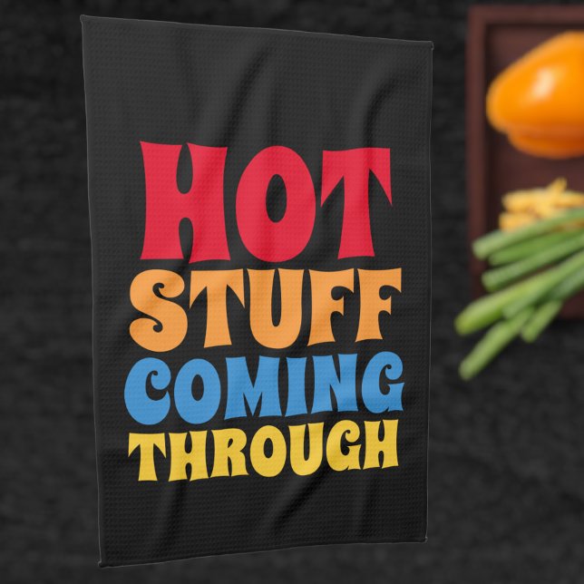 Hot Stuff Coming Through Humour Kitchen Towel (Creator Uploaded)