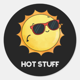 Hot Stuff Funny Sun Pun Dark BG Classic Round Sticker