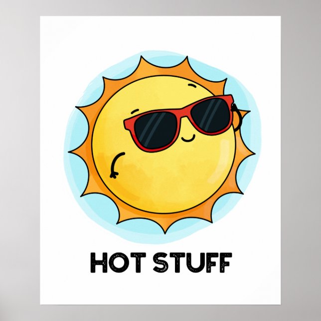 Hot Stuff Funny Sun Pun  Poster (Front)