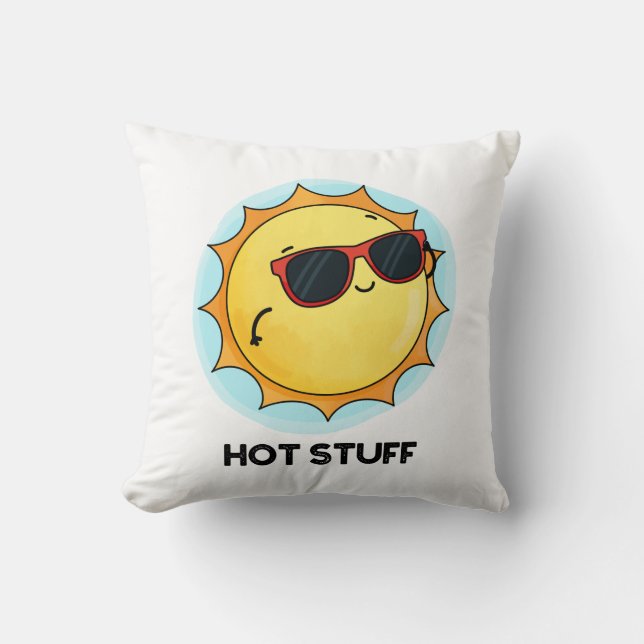 Hot Stuff Funny Sun Pun  Throw Pillow (Front)