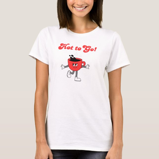Hot to Go, Coffee, Espresso  T-Shirt (Front)