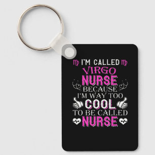 Hot Trend  I'm Called An Virgo Nurse Keychain