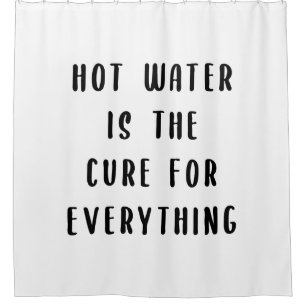 Hot water is the cure for everything