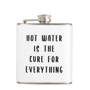 Hot water is the cure for everything hip flask