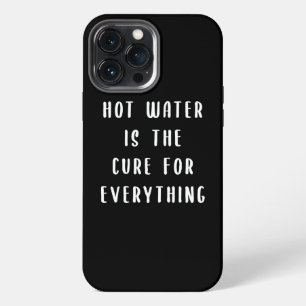Hot water is the cure for everything iPhone 13 pro max case