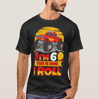 Hot Wheels Birthday Im 6 This Is How I Roll Monste T-Shirt