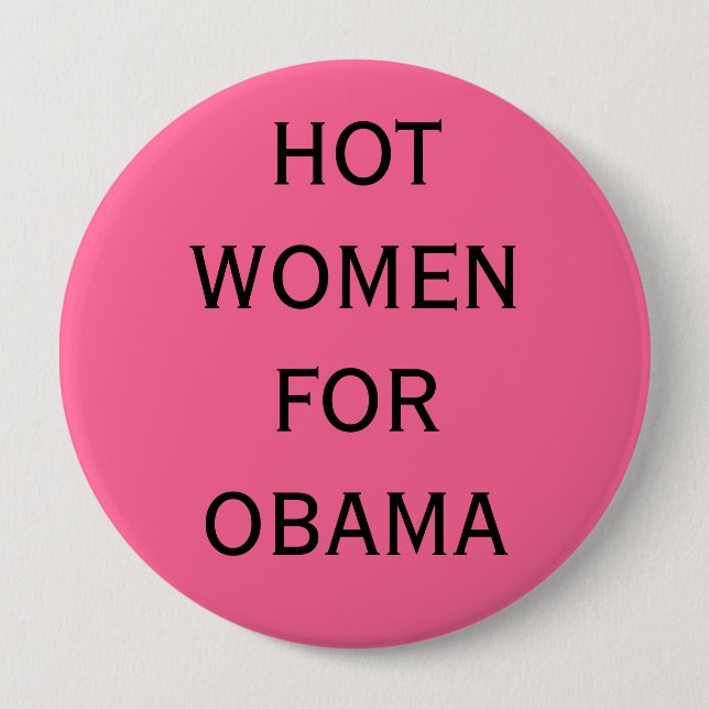 HOT WOMEN FOR OBAMA 4 INCH ROUND BUTTON (Front)