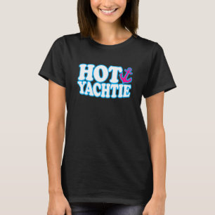 Hot Yachtie  Yacht Yachting Humour Boating Stew  B T-Shirt